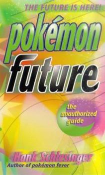 Mass Market Paperback Pokemon Future: The Unauthorized Guide Book