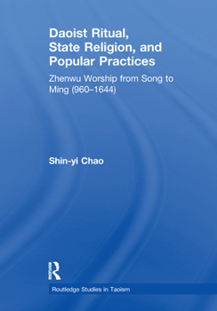 Paperback Daoist Ritual, State Religion, and Popular Practices: Zhenwu Worship from Song to Ming (960-1644) Book