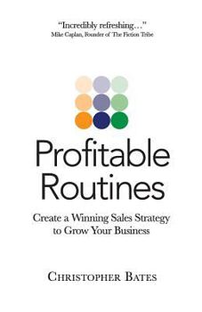 Paperback Profitable Routines: Create a Winning Sales Strategy to Grow Your Business Book