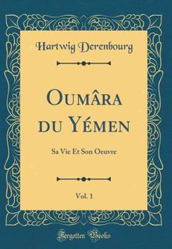 Hardcover Oum?ra Du Y?men, Vol. 1: Sa Vie Et Son Oeuvre (Classic Reprint) [French] Book