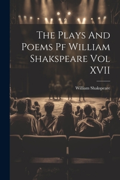 Paperback The Plays And Poems Pf William Shakspeare Vol XVII Book