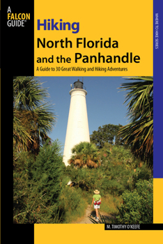Paperback Hiking North Florida and the Panhandle: A Guide To 30 Great Walking And Hiking Adventures Book