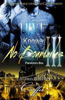 Love Knows No Boundaries III: Pandora's Box - Book #3 of the Love Knows No Boundaries