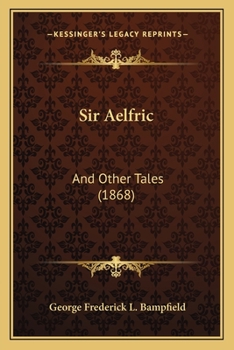 Paperback Sir Aelfric: And Other Tales (1868) Book