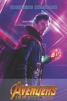 Avengers: INFINITY WAR - Creative Notebook: Organize Notes, Ideas, Follow Up, Project Management, 6 x 9 (15.24 x 22.86 cm) - 110 Pages - Durable Soft Cover - Line