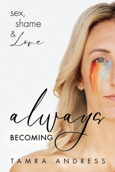 Paperback Always Becoming: sex, shame, & Love Book