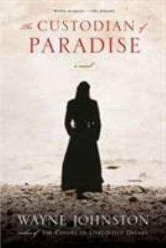 The Custodian of Paradise: A Novel - Book #2 of the Newfoundland Trilogy