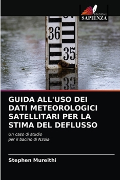 Paperback Guida All'uso Dei Dati Meteorologici Satellitari Per La Stima del Deflusso [Italian] Book