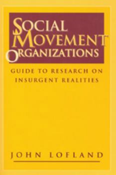 Social Movement Organizations: Guide to Research on Insurgent Realities