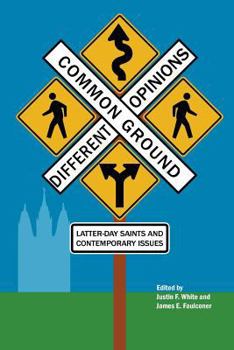 Paperback Common Ground-Different Opinions: Latter-Day Saints and Contemporary Issues Book