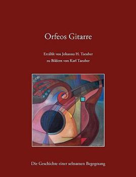Paperback Orfeos Gitarre: Die Geschichte einer seltsamen Begegnung [German] Book
