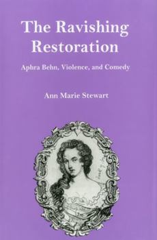 Hardcover The Ravishing Restoration: Aphra Behn, Violence, and Comedy Book