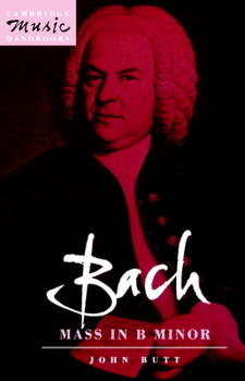 Bach: Mass in B Minor (Cambridge Music Handbooks) - Book  of the Cambridge Music Handbooks