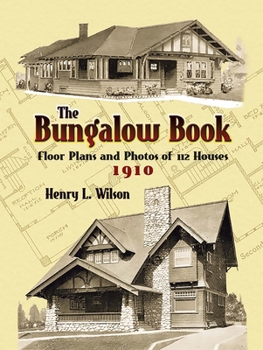 Paperback The Bungalow Book: Floor Plans and Photos of 112 Houses, 1910 Book