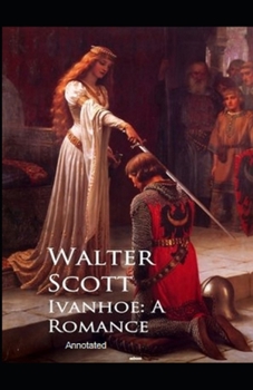 Paperback Ivanhoe, A Romance Annotated Book