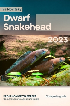 Paperback Dwarf Snakehead: From Novice to Expert. Comprehensive Aquarium Fish Guide Book