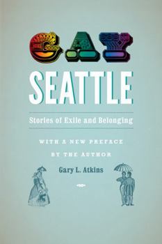 Paperback Gay Seattle: Stories of Exile and Belonging Book