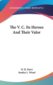 Hardcover The V. C. Its Heroes And Their Valor Book