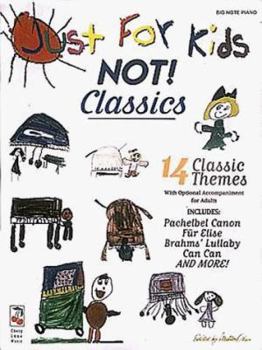 Paperback Just for Kids - Not! Classics Book