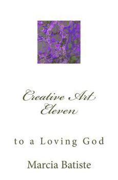 Paperback Creative Art Eleven: to a Loving God Book