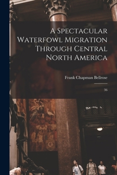 Paperback A Spectacular Waterfowl Migration Through Central North America: 36 Book