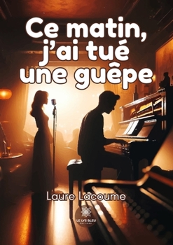Ce matin, j'ai tué une guêpe (French Edition)
