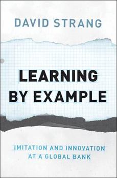 Hardcover Learning by Example: Imitation and Innovation at a Global Bank Book