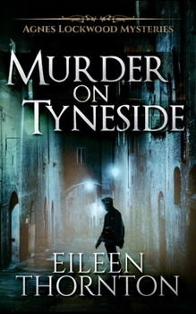 Murder on Tyneside - Book #1 of the Agnes Lockwood Mysteries