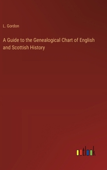 Hardcover A Guide to the Genealogical Chart of English and Scottish History Book