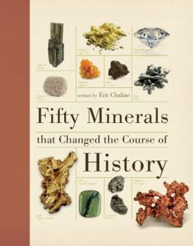 Hardcover Fifty Minerals That Changed the Course of History Book