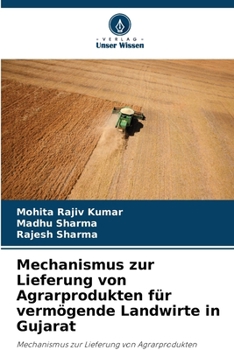 Paperback Mechanismus zur Lieferung von Agrarprodukten für vermögende Landwirte in Gujarat [German] Book