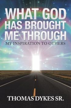 Paperback What God Has Brought Me Through: My Inspiration to Others Book