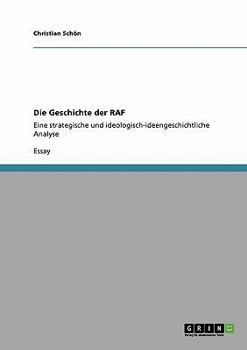 Paperback Die Geschichte der RAF: Eine strategische und ideologisch-ideengeschichtliche Analyse [German] Book