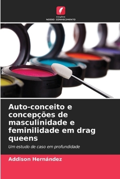 Paperback Auto-conceito e concepções de masculinidade e feminilidade em drag queens [Portuguese] Book