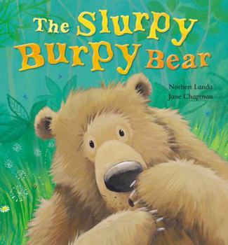 Hardcover The Slurpy, Burpy Bear Book