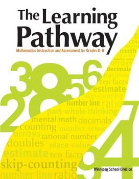 Paperback The Learning Pathway: Mathematics Instruction and Assessment for Grades K-6 Book