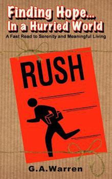 Paperback Finding Hope in a Hurried World: Gaining Serenity and Meaningful Living Book