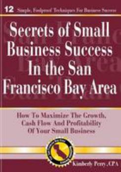 Paperback Secrets of Small Business Success in the San Francisco Bay Area Book