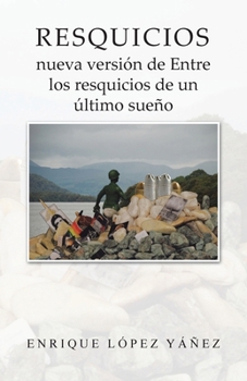 Paperback Resquicios: nueva versión de Entre los resquicios de un último sueño [Spanish] Book