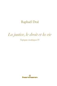 Topiques sinaïtiques, Volume 4: La justice, le droit et la vie