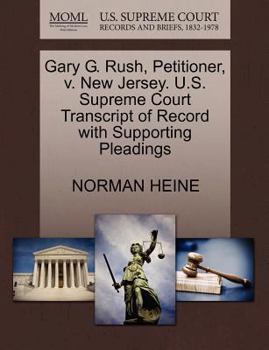 Paperback Gary G. Rush, Petitioner, V. New Jersey. U.S. Supreme Court Transcript of Record with Supporting Pleadings Book
