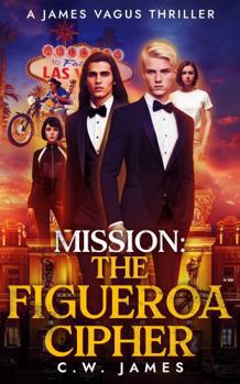 Mission: The Figueroa Cipher : A James Vagus Thriller