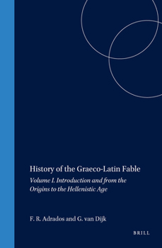 History of the Graeco-Latin Fable: Introduction and from the Origins to the Hellenistic Age (Mnemosyne, Bibliotheca Classica Batava Supplementum) (Mnemosyne, Bibliotheca Classica Batava Supplementum)