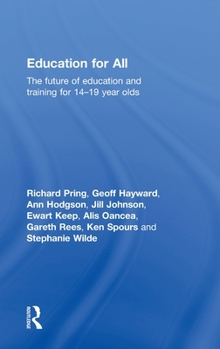 Hardcover Education for All: The Future of Education and Training for 14-19 Year-Olds Book