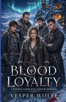 Blood Loyalty: A Reverse Harem Wolf Shifter Romance (Taiga Destiny)