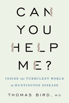 Hardcover Can You Help Me?: Inside the Turbulent World of Huntington Disease Book