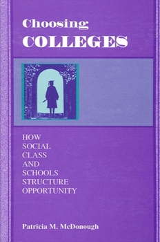 Paperback Choosing Colleges: How Social Class and Schools Structure Opportunity Book