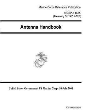 Paperback Marine Corps Reference Publication MCRP 3-40.3C (Formerly MCRP 6-22D) Antenna Handbook 10 July 2001 Book