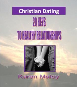 Paperback Christian Dating: 20 Keys to Healthy Relationships Book
