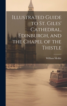 Hardcover Illustrated Guide to St. Giles' Cathedral, Edinburgh, and the Chapel of the Thistle Book